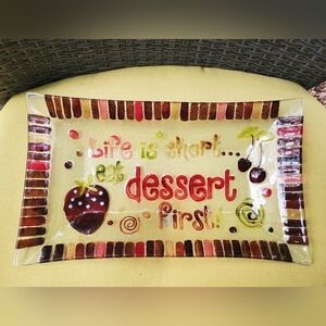 Life Is Short...Eat Dessert First Plate/Platter